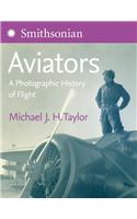 Aviators: A Photographic History of Flight(English)
