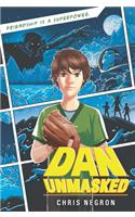 Dan Unmasked