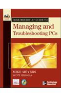 Mike Meyers' A+(r) Guide to Managing and Troubleshooting PCs with CD