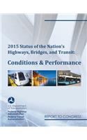 2015 Status of the Nation's Highways, Bridges, and Transit Conditions & Performance Report to Congress