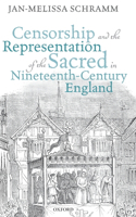 Censorship and the Representation of the Sacred in Nineteenth-Century England