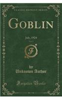 Goblin, Vol. 5: July, 1924 (Classic Reprint)