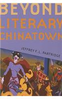 Beyond Literary Chinatown