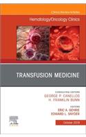 Transfusion Medicine, an Issue of Hematology/Oncology Clinics of North America