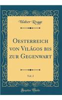 Oesterreich von Világos bis zur Gegenwart, Vol. 2 (Classic Reprint)