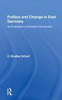 Politics And Change In East Germany