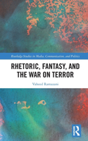 Rhetoric, Fantasy, and the War on Terror