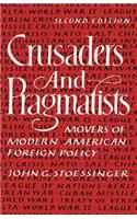 Crusaders and Pragmatists: Movers of Modern American Foreign Policy, Second Edition