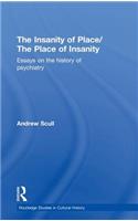 Insanity of Place / The Place of Insanity