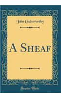 A Sheaf (Classic Reprint)