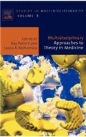 Multidisciplinary Approaches to Theory in Medicine