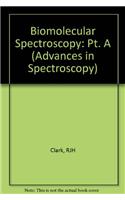 Biomolecular Spectroscopy: Volume 20, Part A (Advances in Spectroscopy)