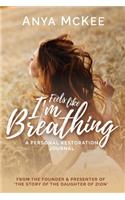 Feels Like I'm Breathing