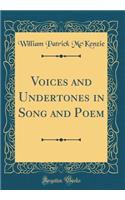 Voices and Undertones in Song and Poem (Classic Reprint)