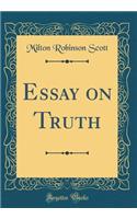 Essay on Truth (Classic Reprint)