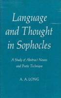 Language and Thought in Sophocles: (University London Classical Study)