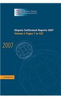 Dispute Settlement Reports 2007: Volume 1, Pages 1-422: (World Trade Organization Dispute Settlement Reports)