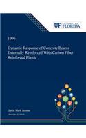 Dynamic Response of Concrete Beams Externally Reinforced With Carbon Fiber Reinforced Plastic