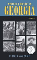 Mystery & History in Georgia (Volume I)