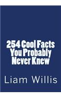 254 Cool Facts You Probably Never Knew