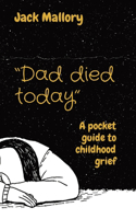 Dad died today