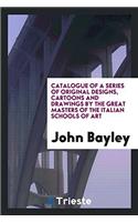 Catalogue of a Series of Original Designs, Cartoons and Drawings by the Great Masters of the Italian Schools of Art