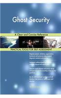 Ghost Security a Clear and Concise Reference