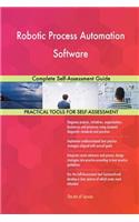 Robotic Process Automation Software Complete Self-Assessment Guide