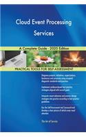 Cloud Event Processing Services A Complete Guide - 2020 Edition