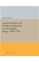 Ancient Scripts and Modern Experience on the English Stage, 1500-1700