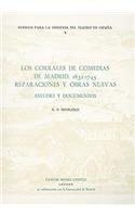 Corrales de Comedias de Madrid: 1632-1745. Reparaciones Y Obras Nuevas