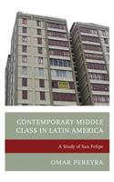 Contemporary Middle Class in Latin America: A Study of San Felipe