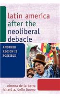 Latin America after the Neoliberal Debacle