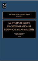 Multi-Level Issues in Organizational Behavior and Processes