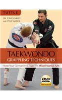 Taekwondo Grappling Techniques: Hone Your Competitive Edge for Mixed Martial Arts [Dvd Included] [With DVD]