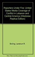 Reporters Under Fire: U.S. Media Coverage of Conflicts in Lebanon and Central America
