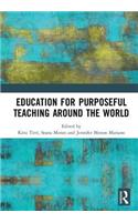 Education for Purposeful Teaching Around the World