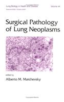 Surgical Pathology of Lung Neoplasms
