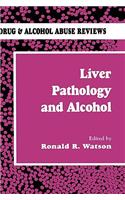 Liver Pathology and Alcohol