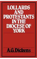 Lollards and Protestants in the Diocese of York