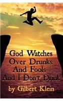God Watches Over Drunks and Fools and I Don't Drink