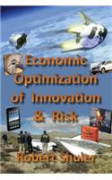 Economic Optimization of Innovation & Risk