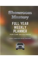 Showroom Mastery FULL YEAR WEEKLY PLANNER - For Car Sales Pros