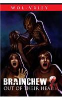 Brainchew 2: Out of Their Heads