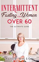 Intermittent Fasting for Women Over 60