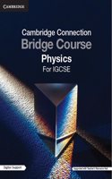 Cambridge Connection PHYSICS Bridge Course for IGCSE Learners: IIT JEE & NEET Exam Preparation | JEE Main & Advanced | NEET & Other Medical Exam Preparation | IGCSE Preparation Strategy | Detailed Solutions
