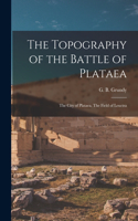 Topography of the Battle of Plataea: The City of Plataea. The Field of Leuctra