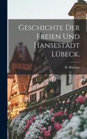 Geschichte der freien und hansestadt Lübeck.