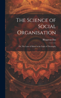Science of Social Organisation; or, The Laws of Manu in the Light of Theosophy