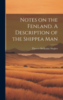 Notes on the Fenland. A Description of the Shippea Man